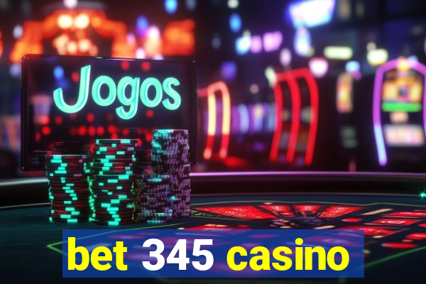 bet 345 casino